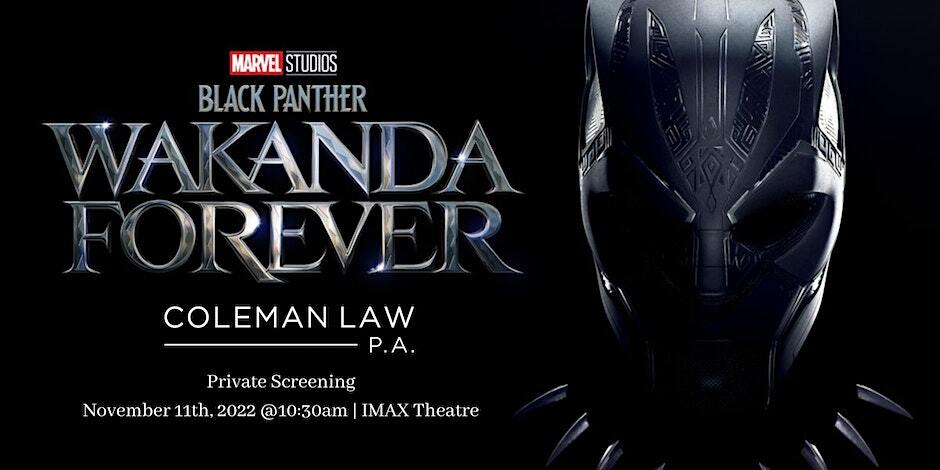 Coleman Law, P.A. Private Screening of Wakanda Forever